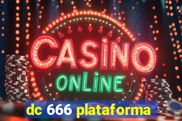 dc 666 plataforma